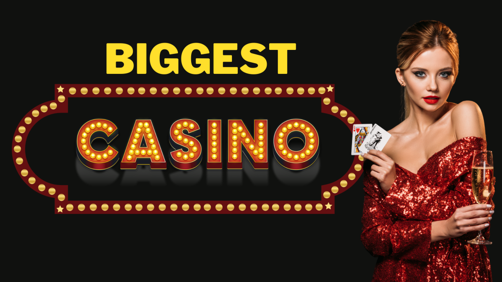 Biggest Casino